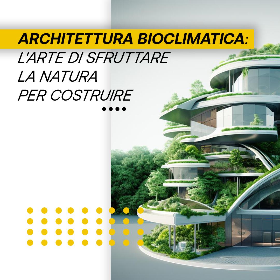 Architettura Bioclimatica: L’arte di sfruttare la natura per costruire