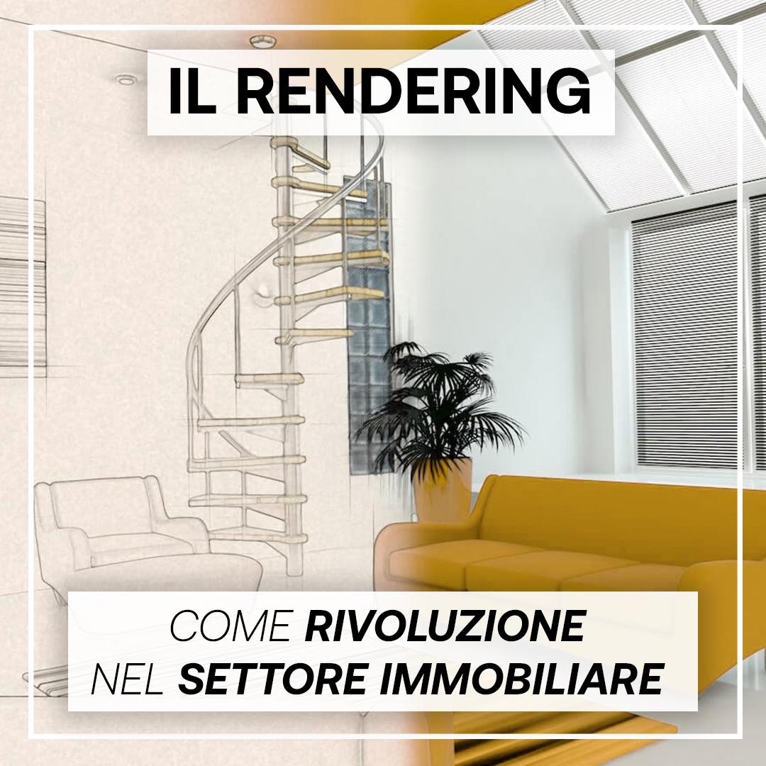 Il Rendering come rivoluzione nel settore immobiliare