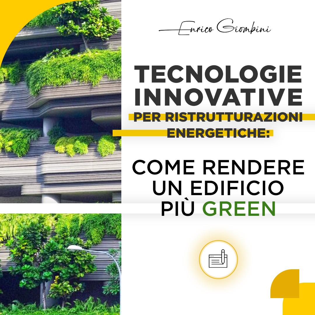 Tecnologie innovative per ristrutturazioni energetiche: come rendere un edificio più green